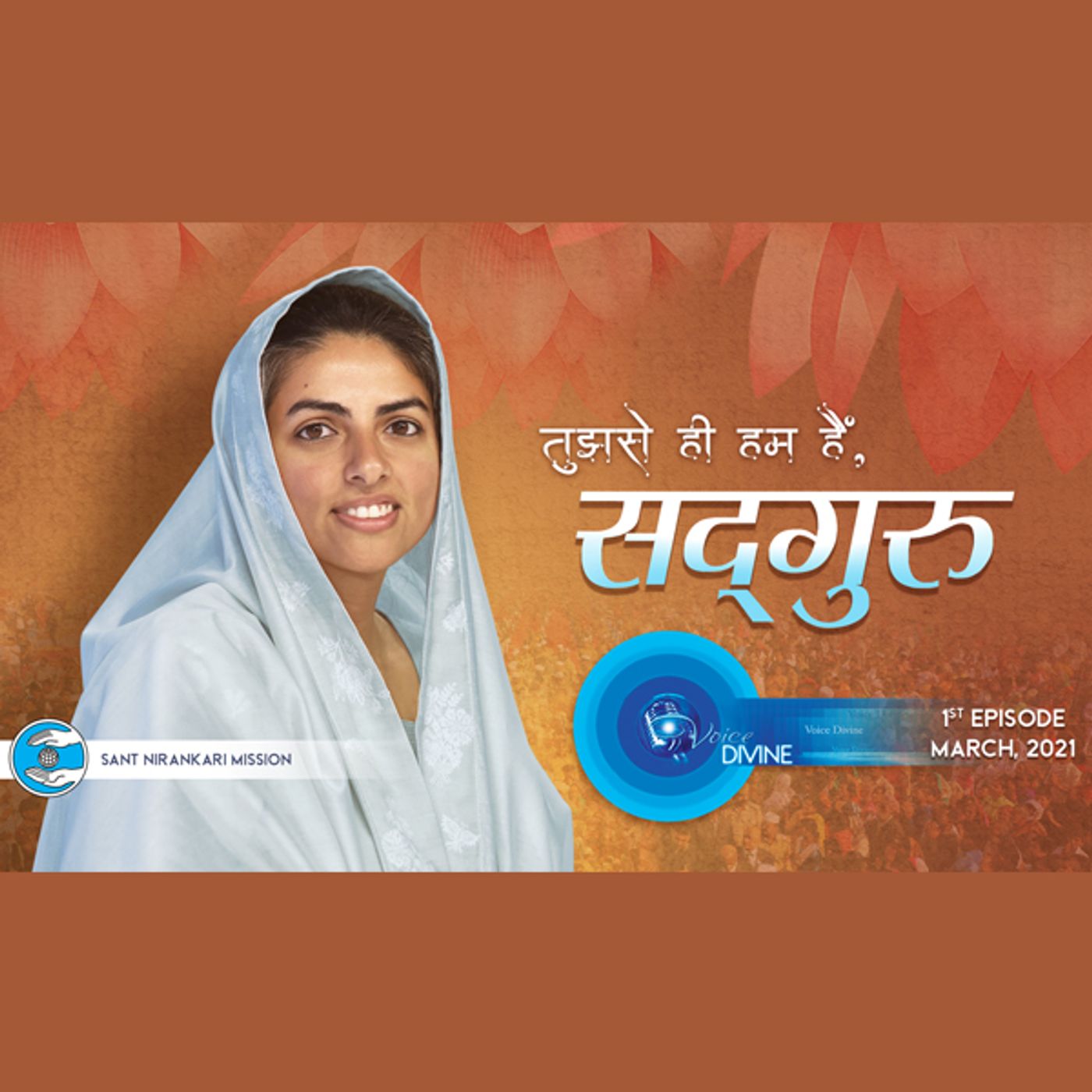Tujhse Hi Hum Hain, Satguru: March 2021 1st Episode -Voice Divine: The Internet Radio