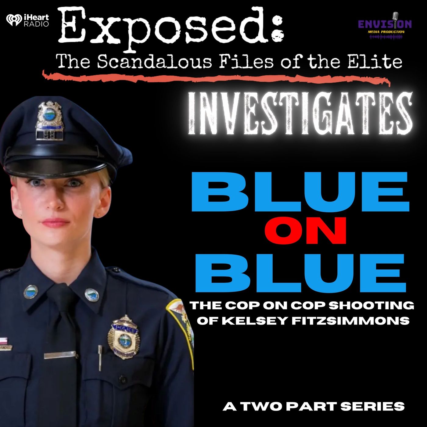Part 2 | Blue on Blue: Kelsey Fitsimmons and the Cop-on-Cop Shooting