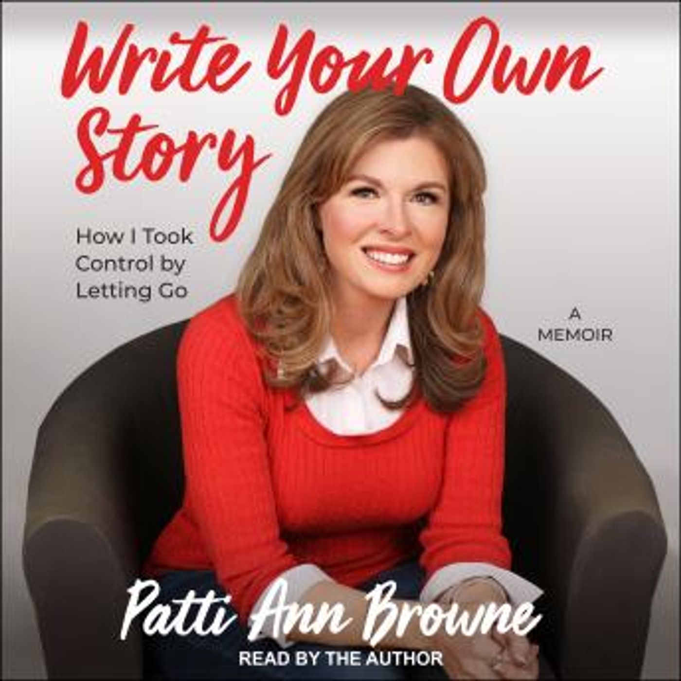 Write Your Own Story: How I Took Control by Letting Go by Patti Ann Browne episode artwork