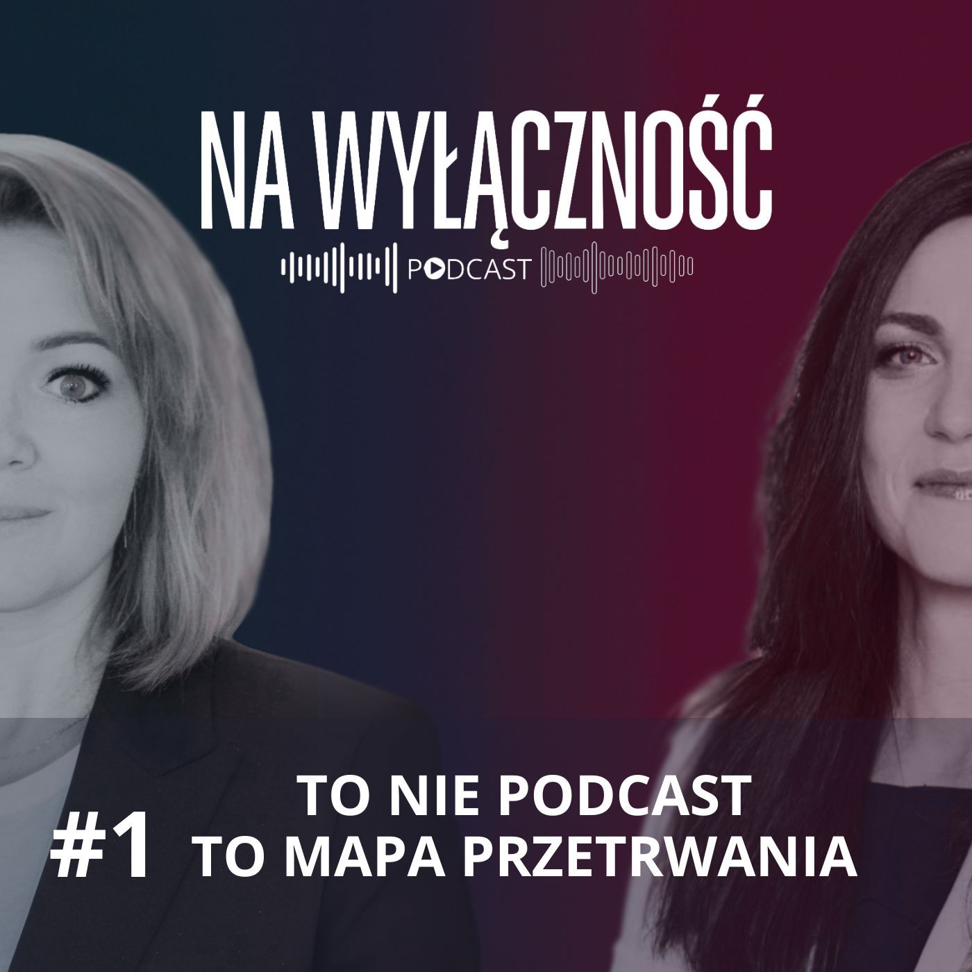 #1 To nie podcast. To mapa przetrwania
