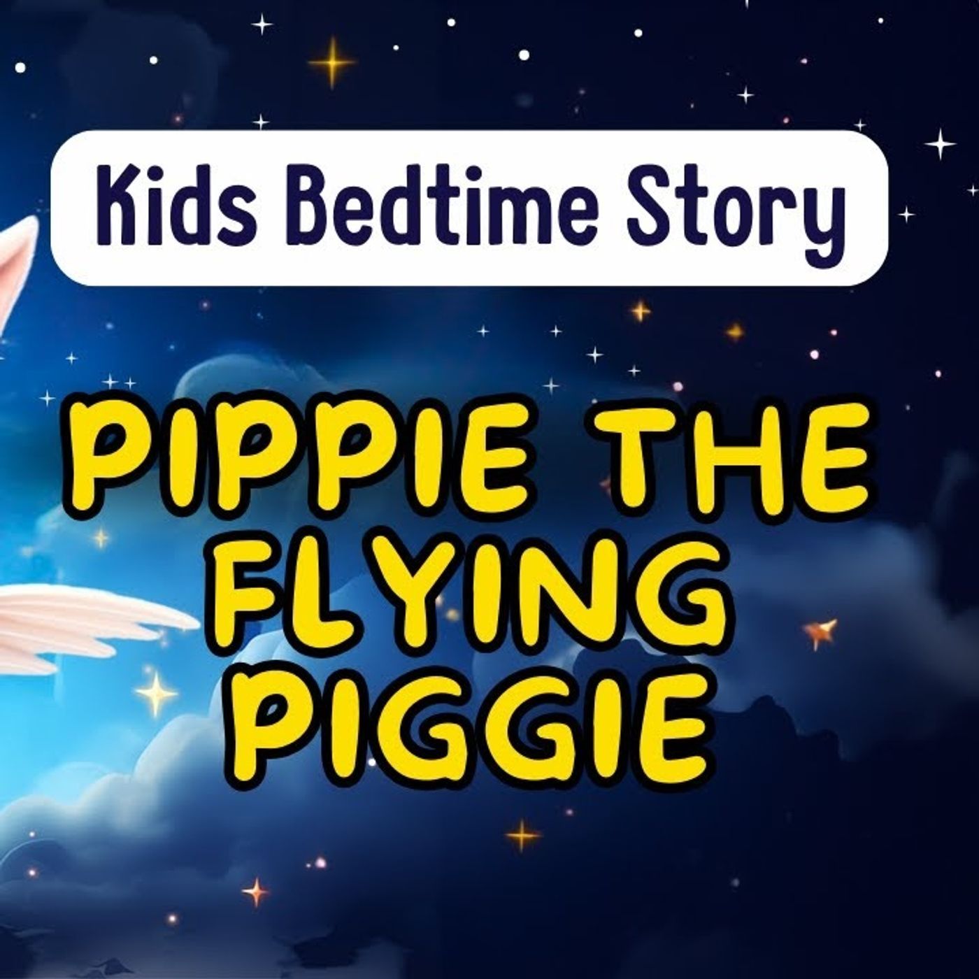 Pippie the piggie_ Best Bedtime Stories for Toddlers _ Kids _ Relaxing Kids Sleepy Stories(M4A_128K) episode artwork