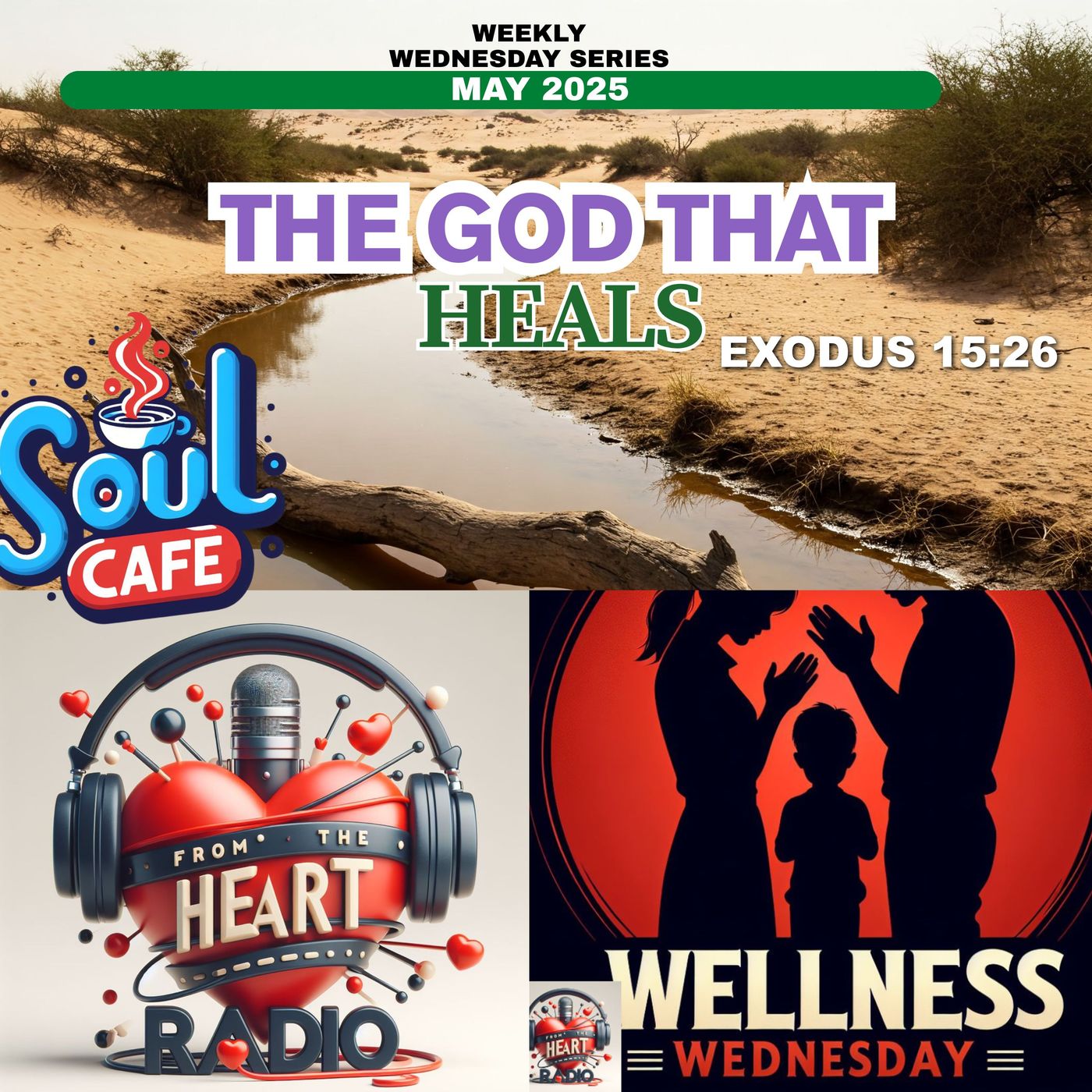 From The Heart Podcast || Wellness Wednesday || THE GOD THAT HEALS PART 3: The God That Heals