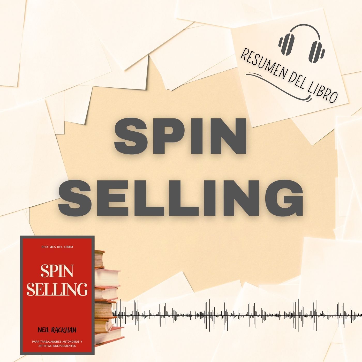 SPIN SELLING 📗 Resumen del Libro - Ideas Clave de NEIL RACKHAN (Baja tu PDF📥)