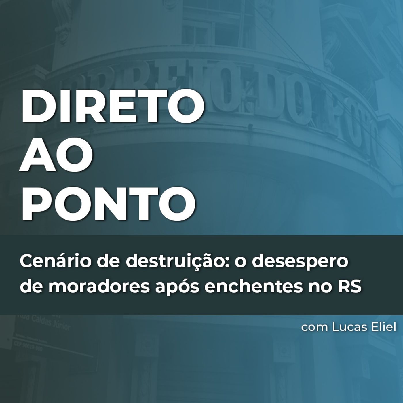 Cenário de destruição: o desespero de moradores após enchentes no RS episode artwork