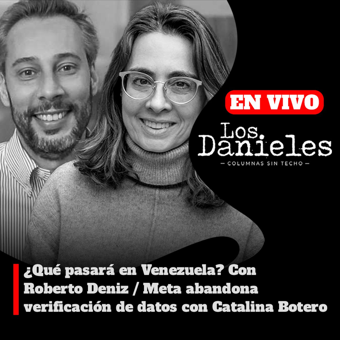¿QUÉ PASARÁ EN VENEZUELA? CON ROBERTO DENIZ/ META ABANDONA VERIFICACIÓN DE DATOS CON CATALINA BOTERO episode artwork