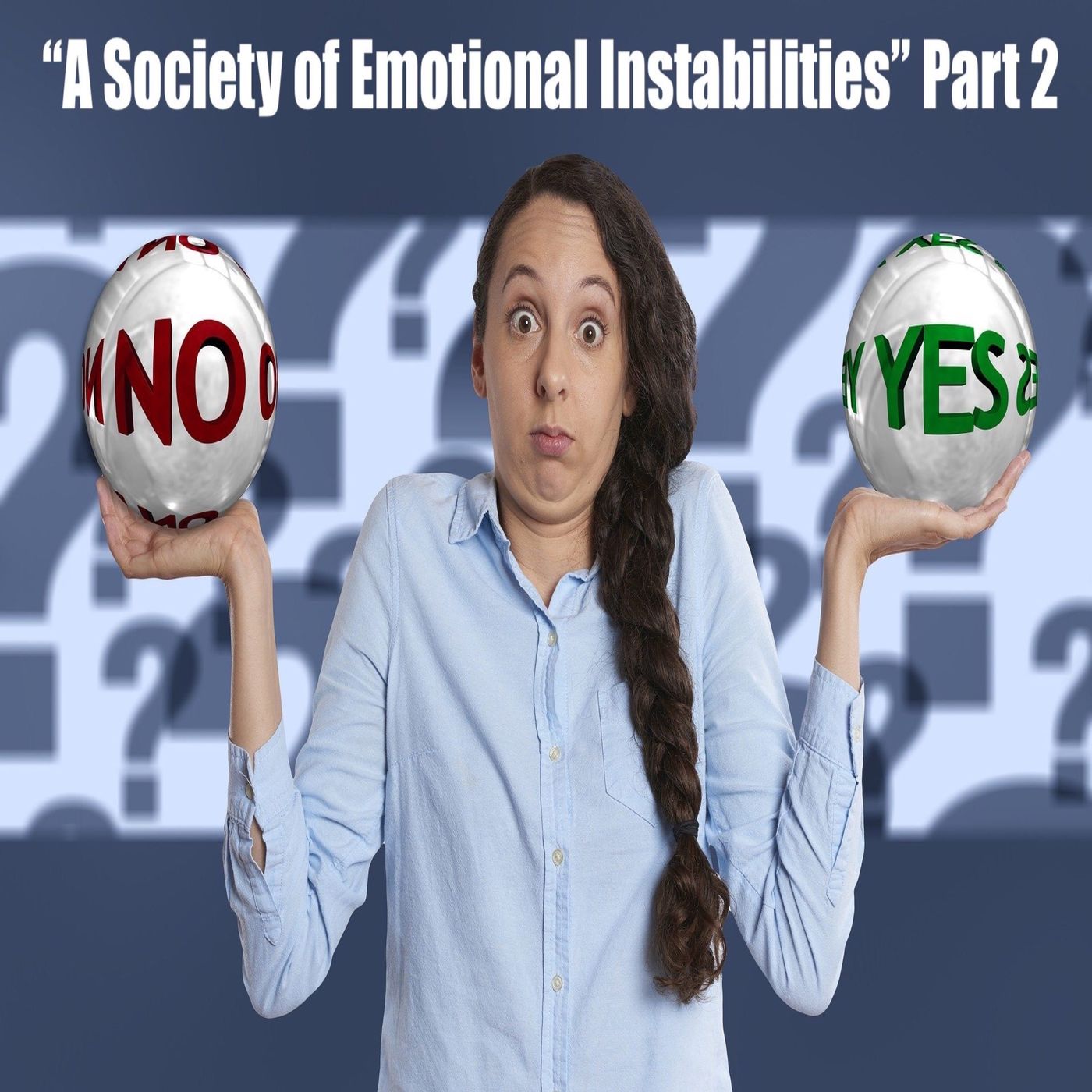 Episode 26 - "A Society of Emotional Instabilities" Part 2