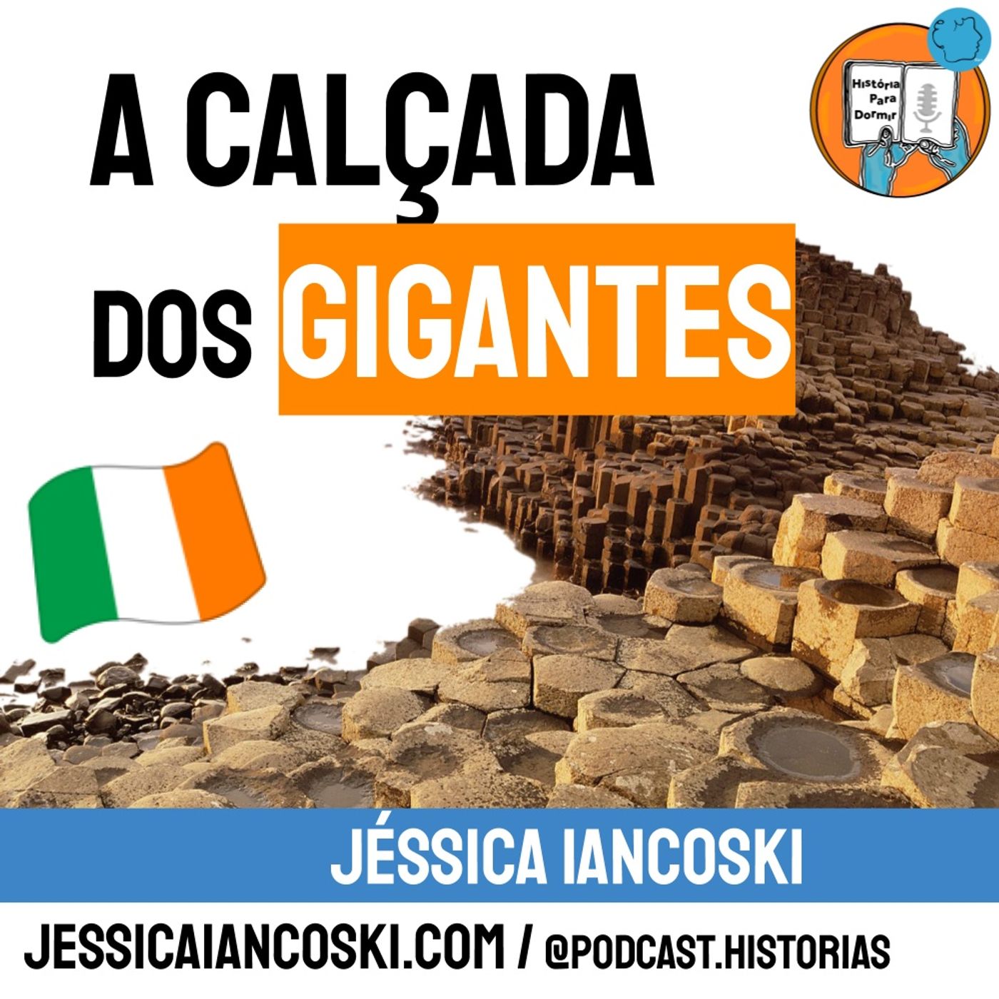 [T3 #7] A Calçada dos Gigantes - Lenda Irlandesa | Giant's Causeway