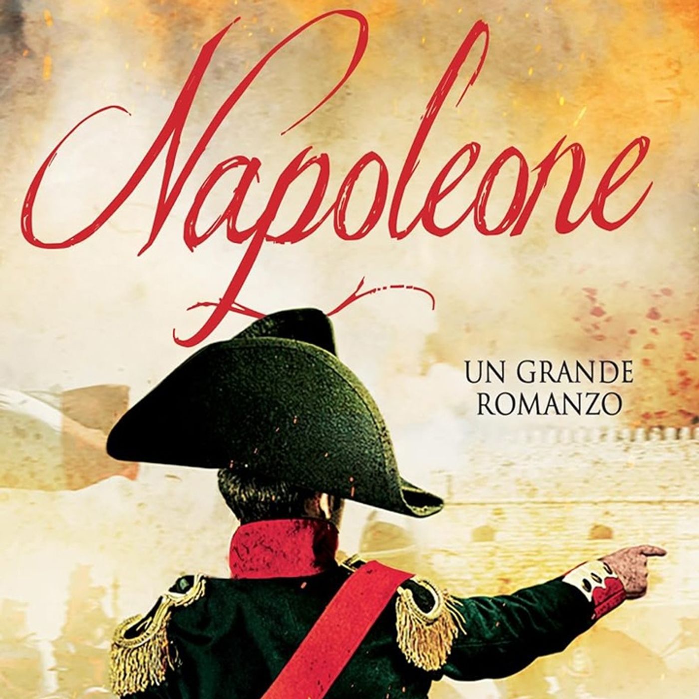 Andrea Frediani: Napoleone, un uomo destinato alla grandezza