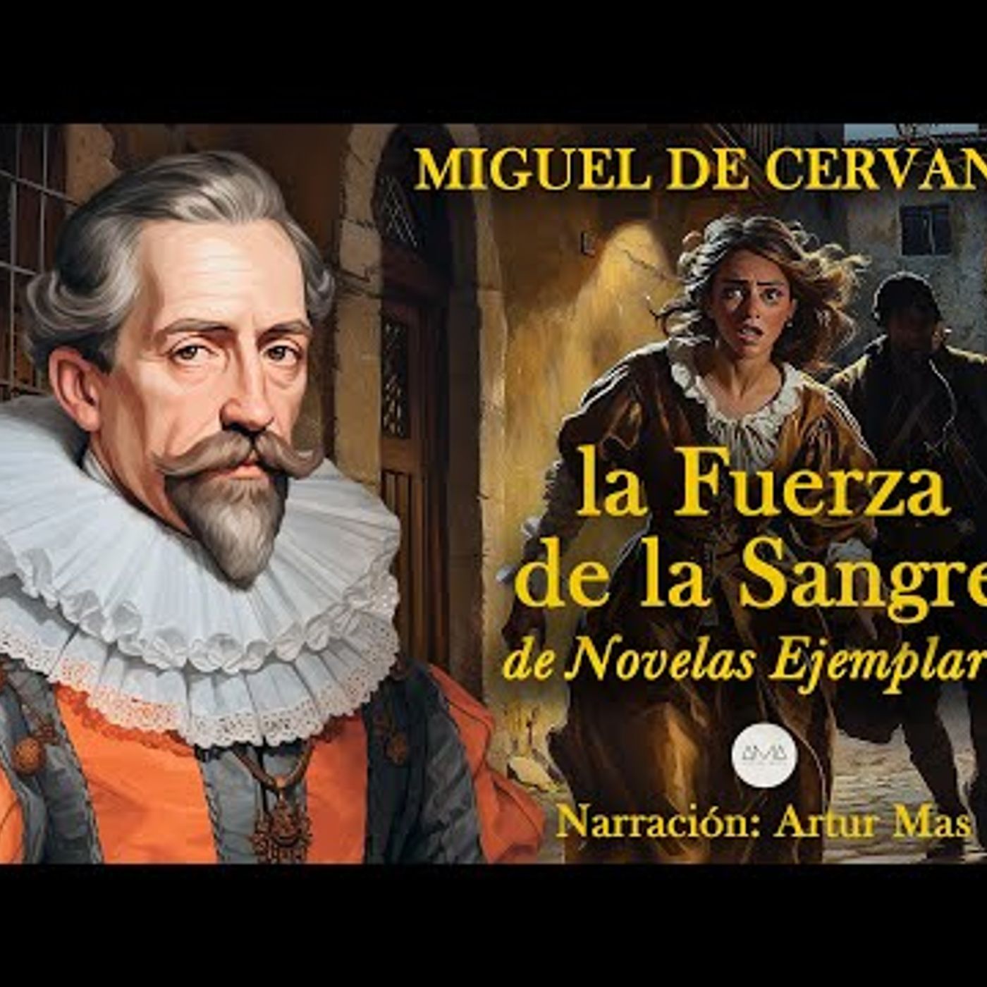 Miguel de Cervantes - La Fuerza de la Sangre (de Novelas Ejemplares) [Audiolibro en Español] episode artwork