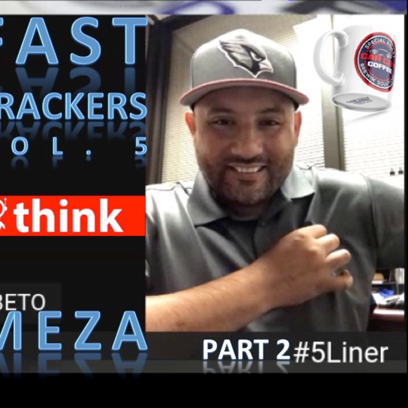 Fast Trackers - Vol. 5 - #5Liner pt. 2 - Beto Meza - GM - El Paso Auto Center