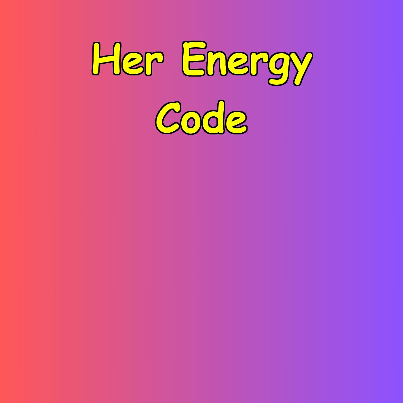 Her Energy Code | Daily High-Vibe Power