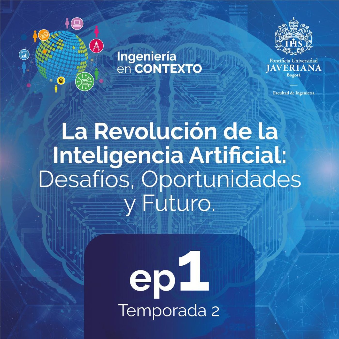 La revolución de la inteligencia artificial | Ingeniería en contexto Ep.1 Temp.2 episode artwork