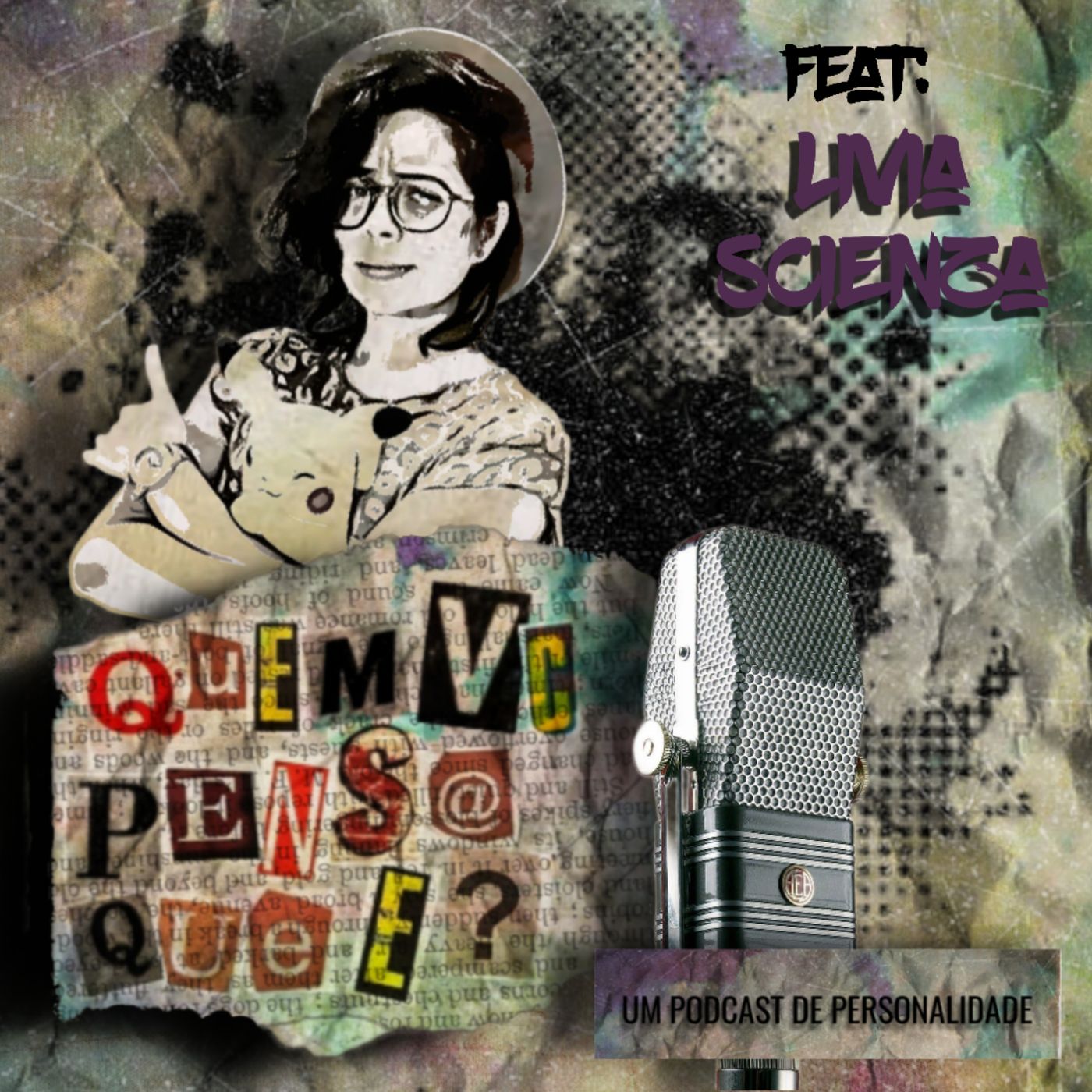 QUEM VC PENSA QUE É PODCAST
