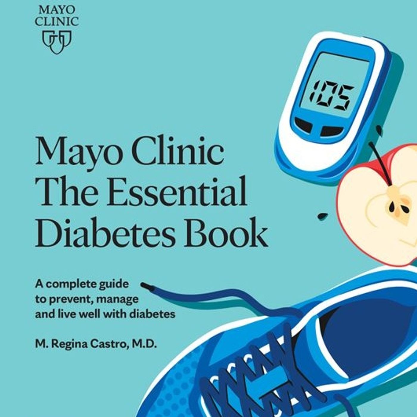 Mayo Clinic: The Essential Diabetes Book