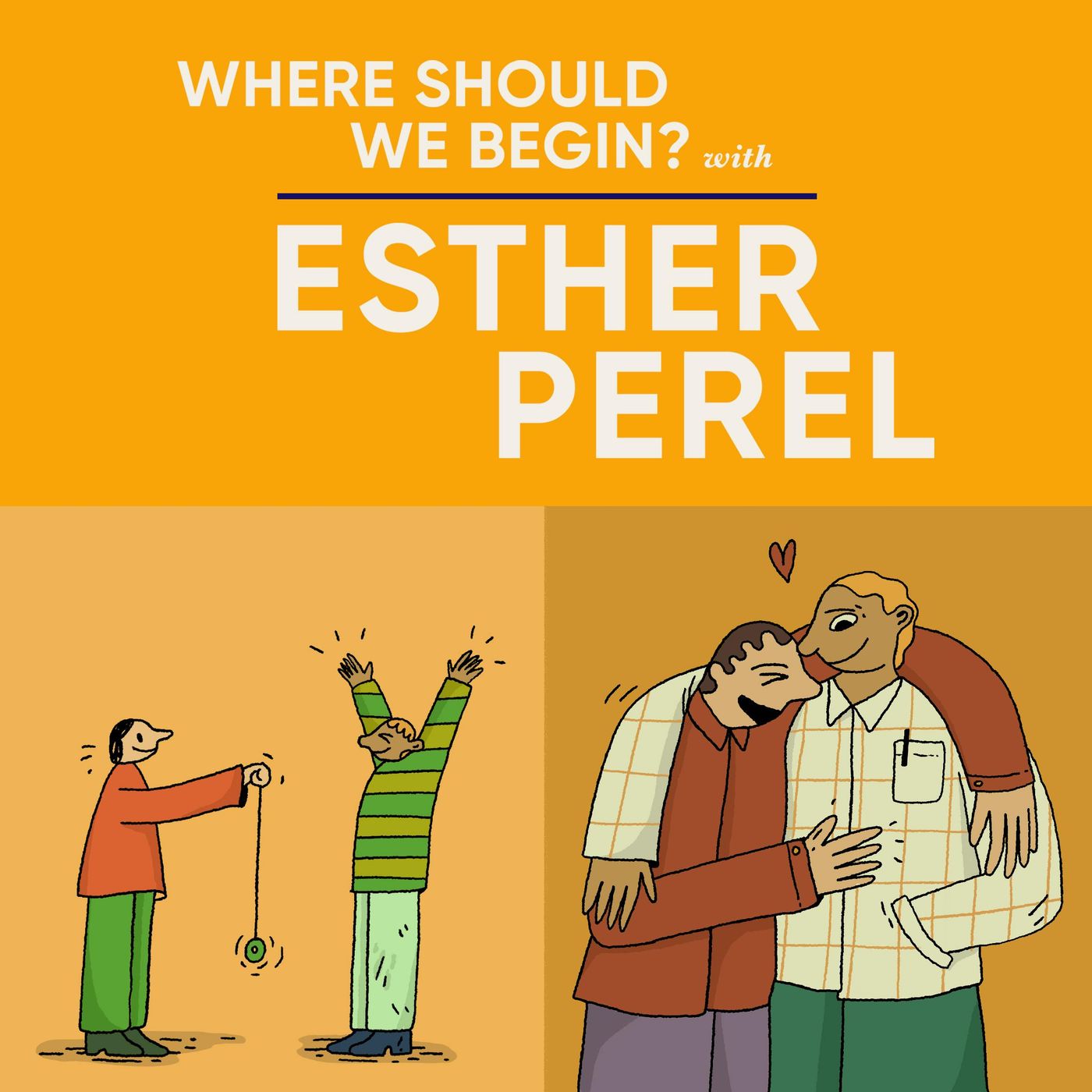 Where Should We Begin? with Esther Perel