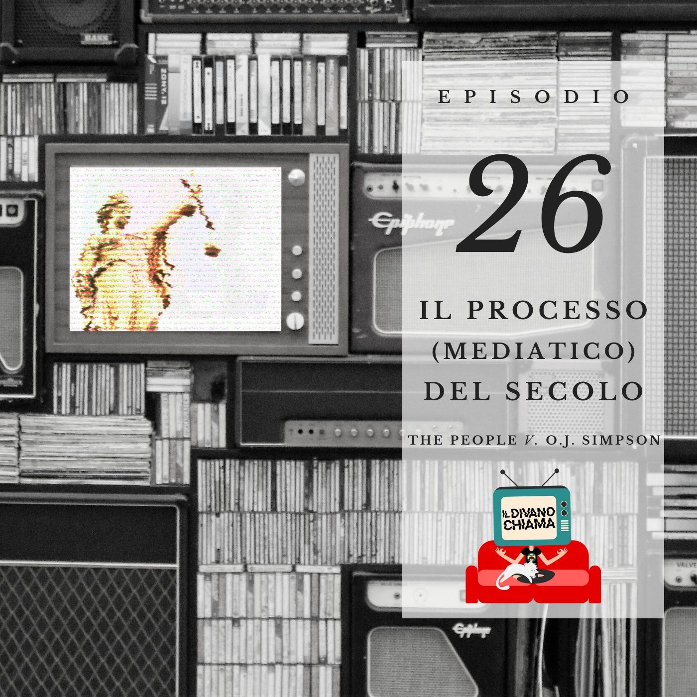 Puntata 26 - Il processo (mediatico) del secolo episode artwork