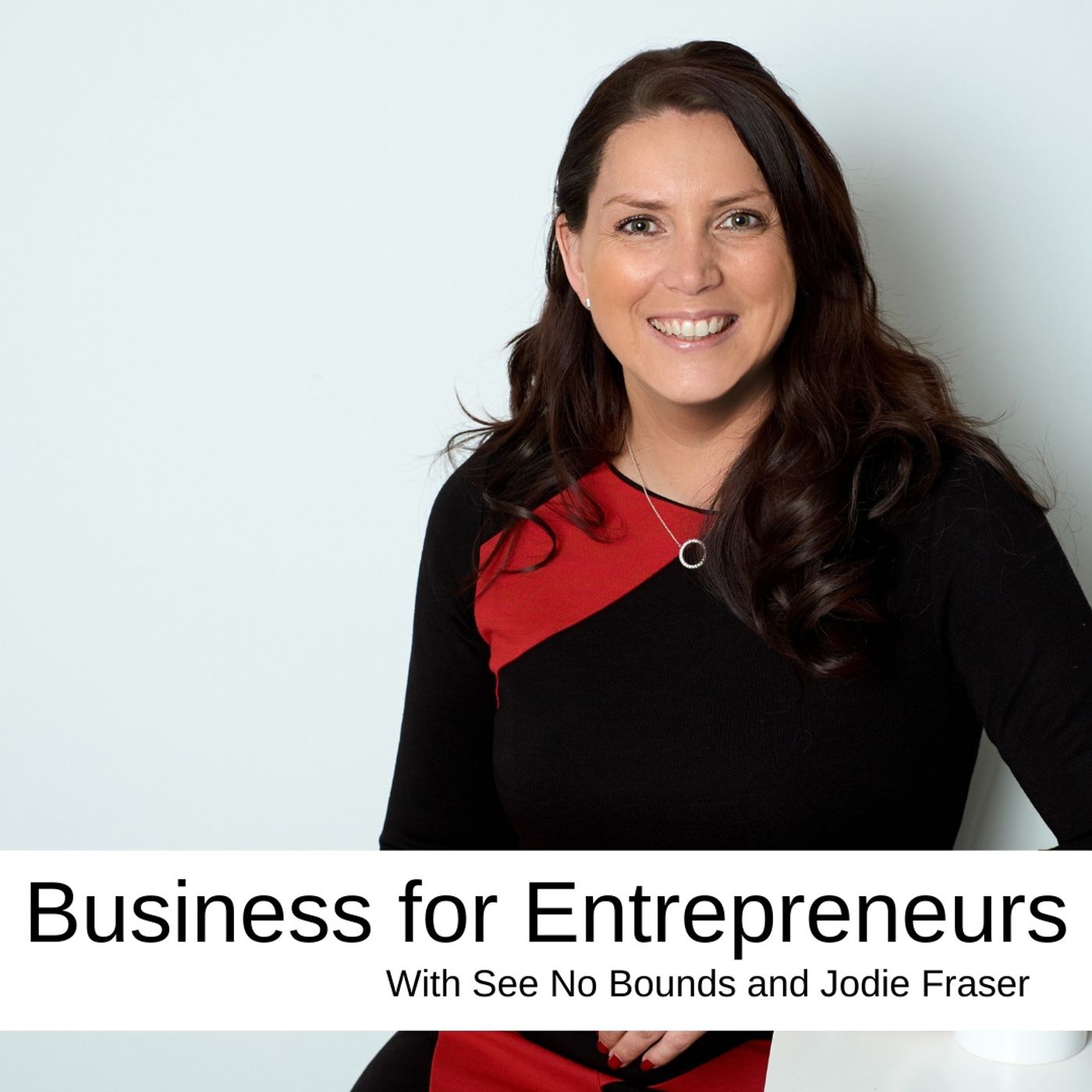 Business for Entrepreneurs Jodie Fraser