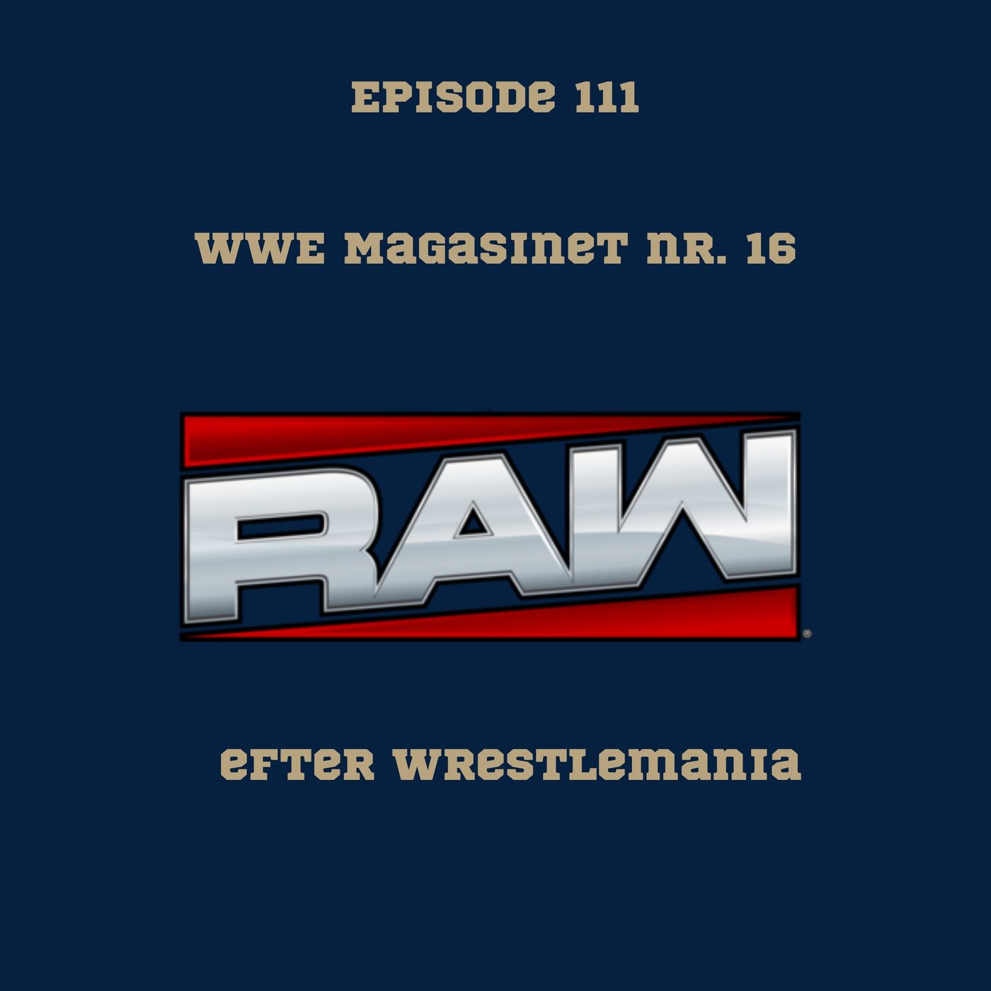 111. WWE Magasinet nr. 16: Raw efter Wrestlemania episode artwork