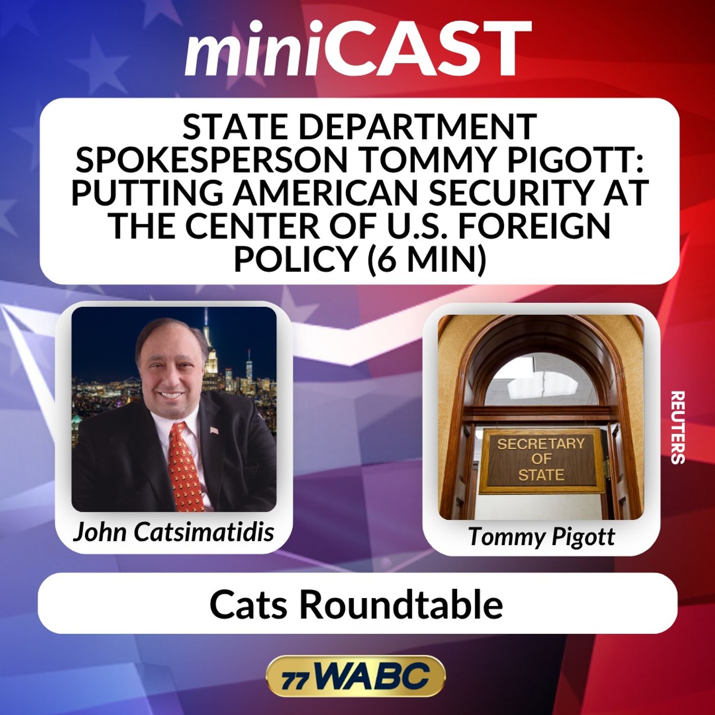 State Department Spokesperson Tommy Pigott: Putting American Security at the Center of U.S. Foreign Policy (6 min) episode artwork