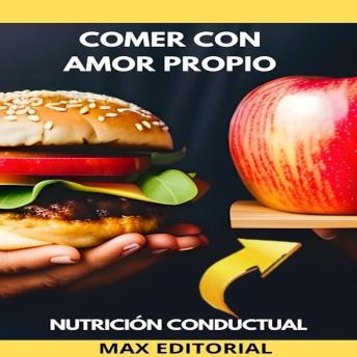 [Spanish] - Comer Con Amor Propio: Nutrición para el Cuerpo y el Alma by Max Editorial episode artwork