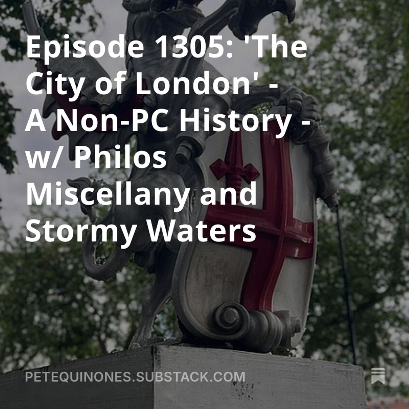 Episode 1305: 'The City of London' - A Non-PC History - w/ Philos Miscellany and Stormy Waters
