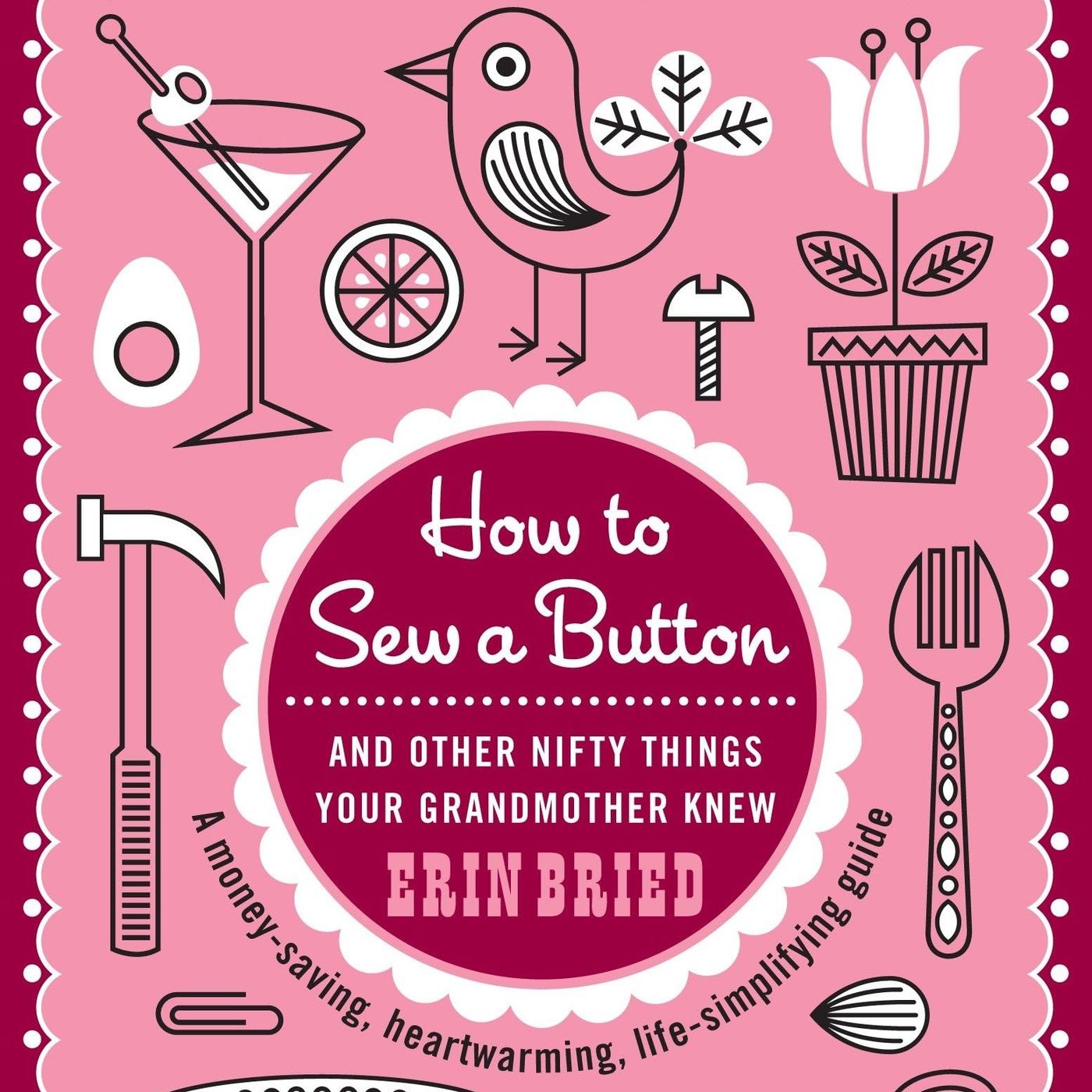 How to Sew a Button: And Other Nifty Things Your Grandmother Knew
