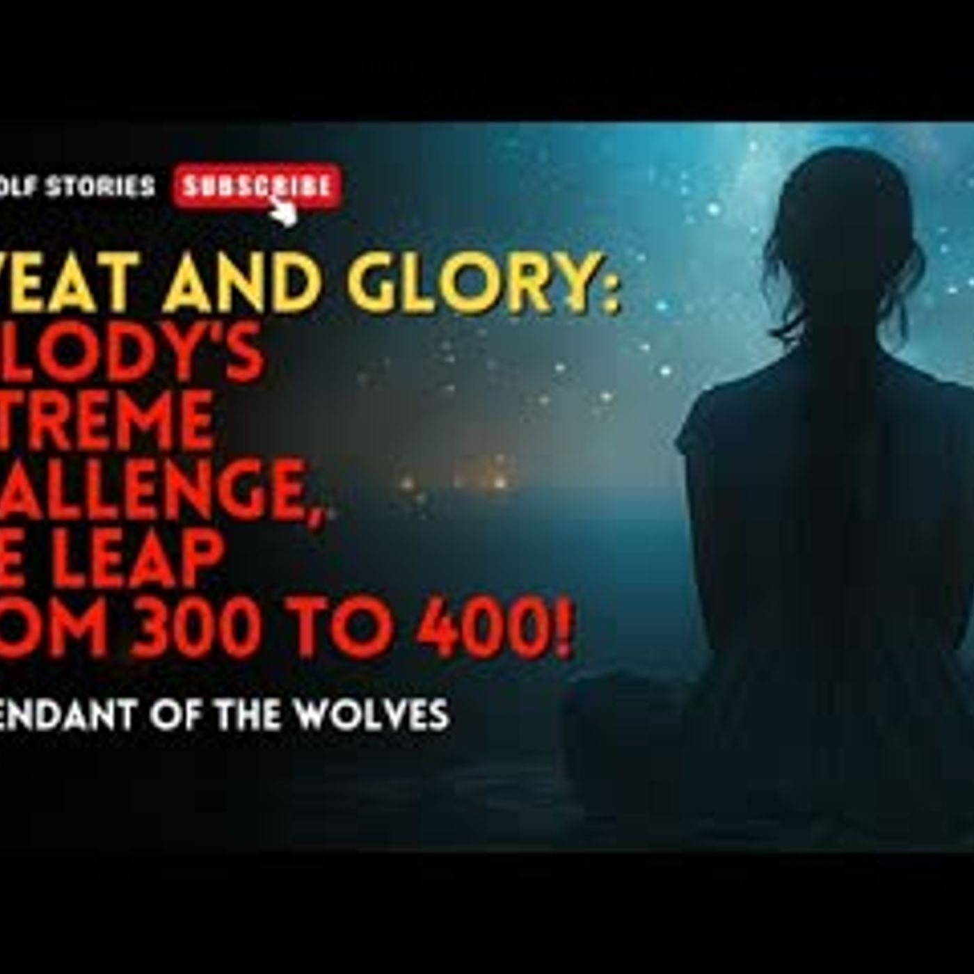 Sweat and GloryMelody's Extreme Challenge, The Leap from 300 to 400!丨Descendant of the Wolves EP1 episode artwork