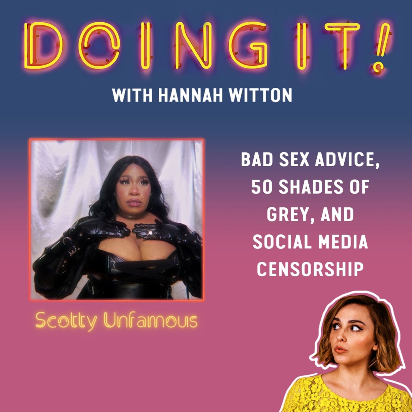Bad Sex Advice, 50 Shades of Grey and Social Media Censorship with Scotty Unfamous