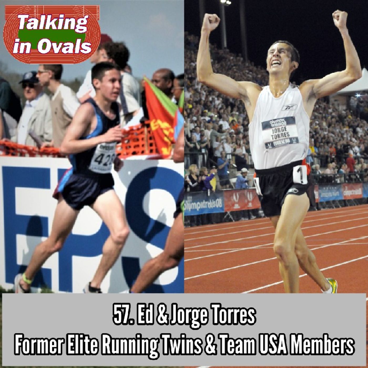 57. Ed & Jorge Torres, Former Elite Running Twins & Team USA Members