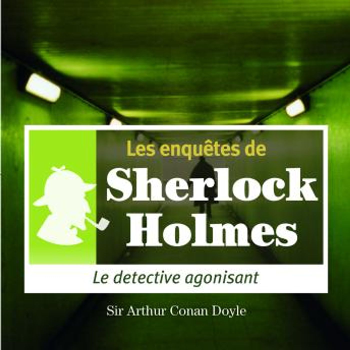 Le détective agonisant by Conan Doyle