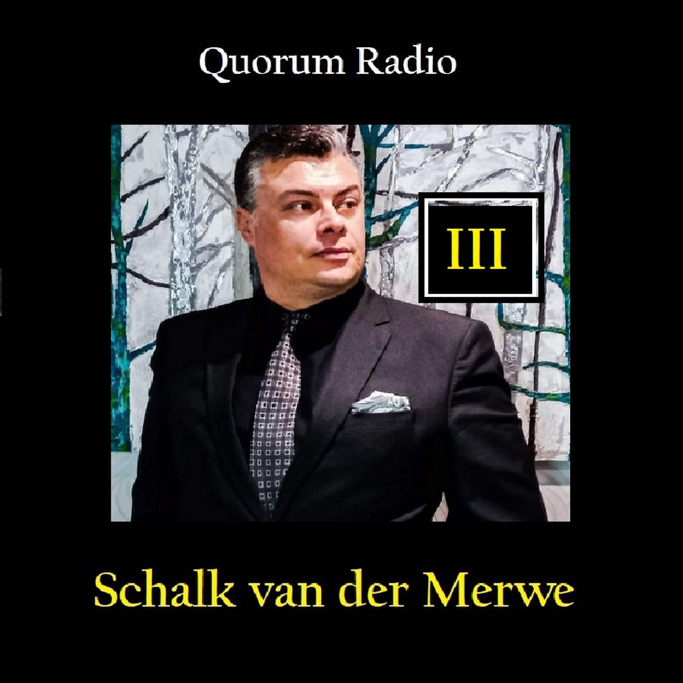 Quorum Radio: Schalk van der Merwe Part III