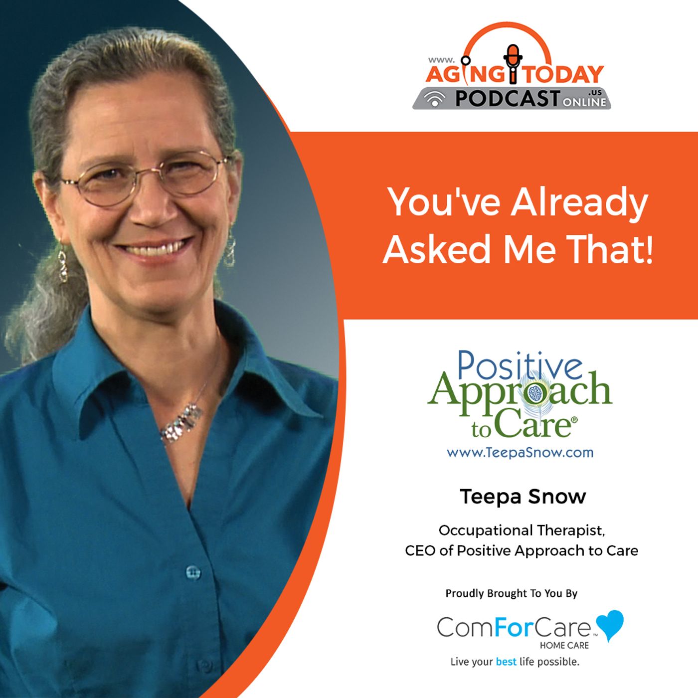 10/03/22: Teepa Snow with Positive Approach to Care | You've Already Asked Me That!