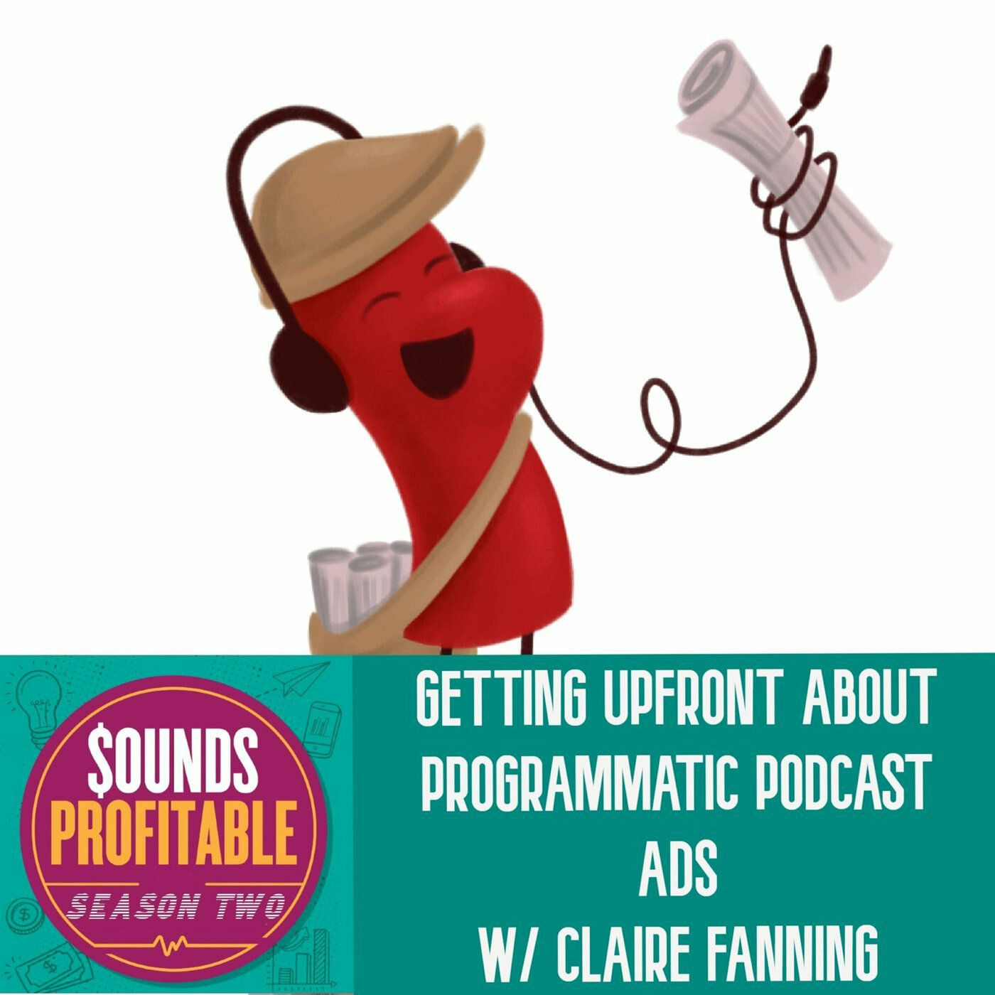 Getting UpFront About Programmatic Podcast Ads w/ Claire Fanning