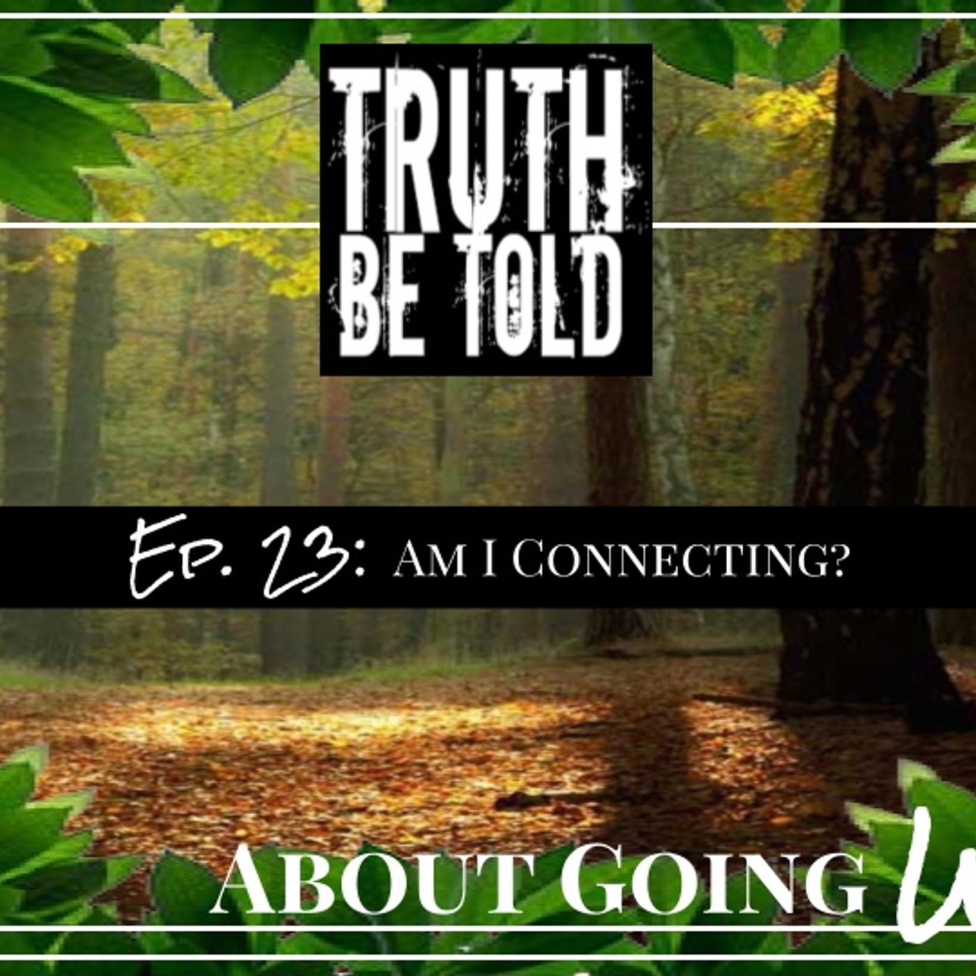 TBT About Going Wild - Ep. 23: "Am I Connecting?"