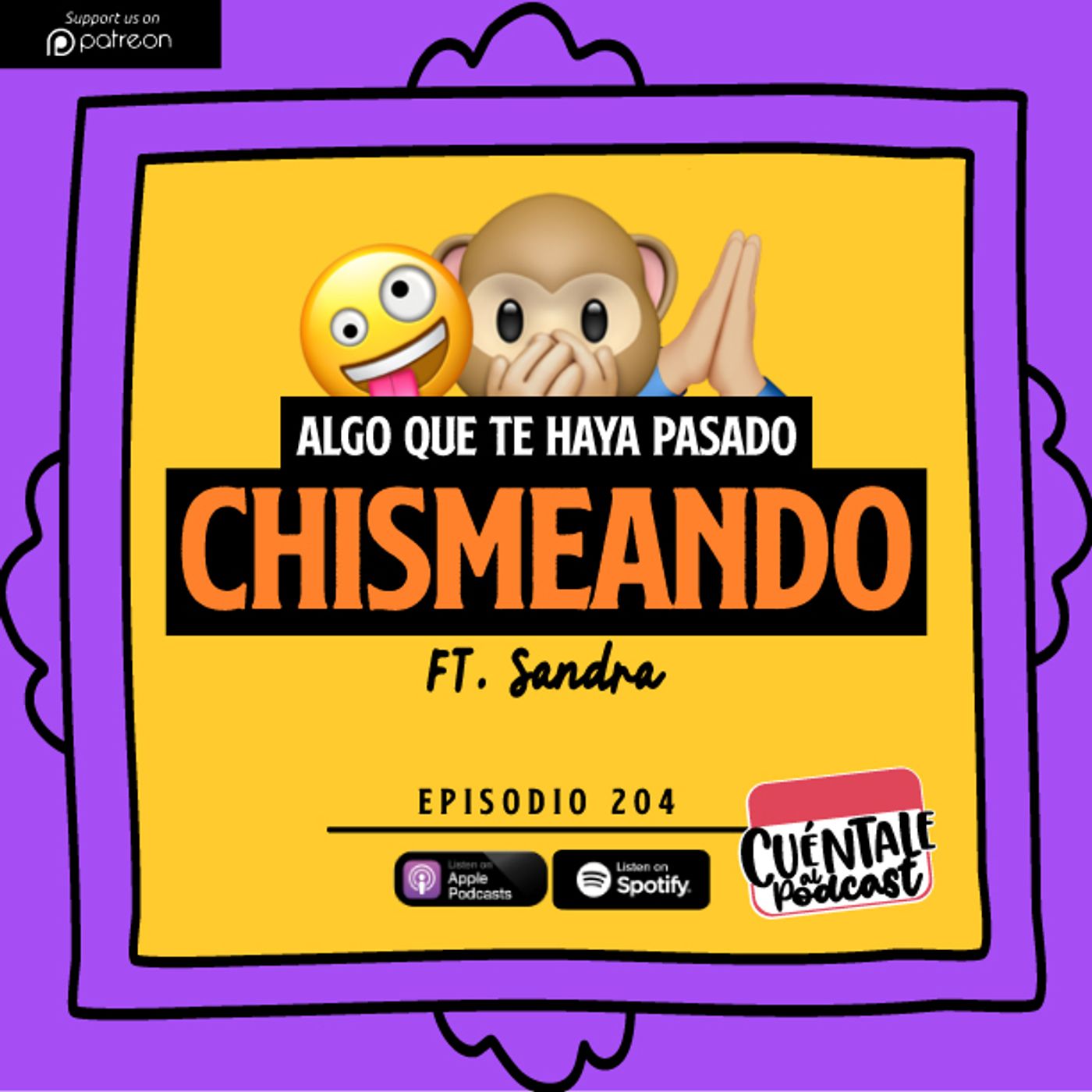 204. Algo que te haya pasado CHISMEANDO (Ft. Sandra)