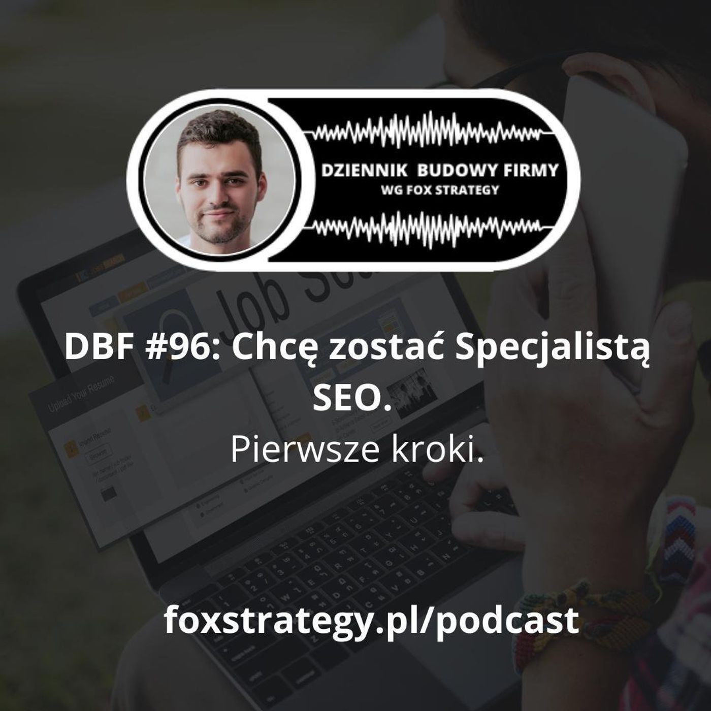 DBF #96: Chcę zostać Specjalistą SEO. Pierwsze kroki DBF #96: Chcę zostać Specjalistą SEO. Pierwsze kroki