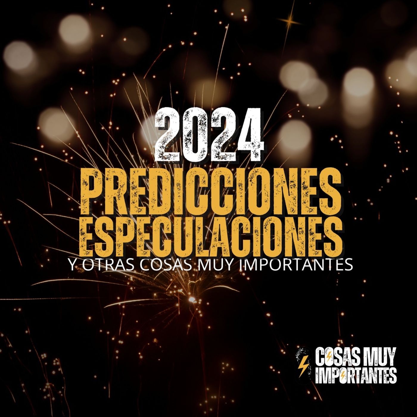 E124 • 2024, predicciones, especulaciones y otras Cosas Muy Importantes
