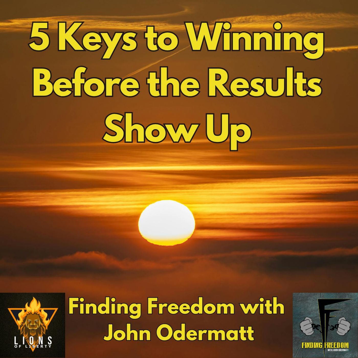 FF: 5 Keys to Winning Before the Results Show Up FF: 5 Keys to Winning Before the Results Show Up