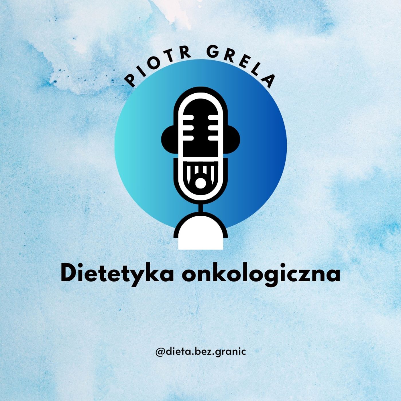 Piotr Grela - dietetyka kliniczna/dietetyka onkologiczna podcast artwork