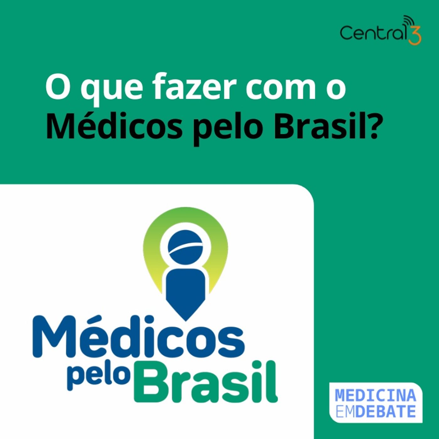 O que fazer com o Médicos pelo Brasil?