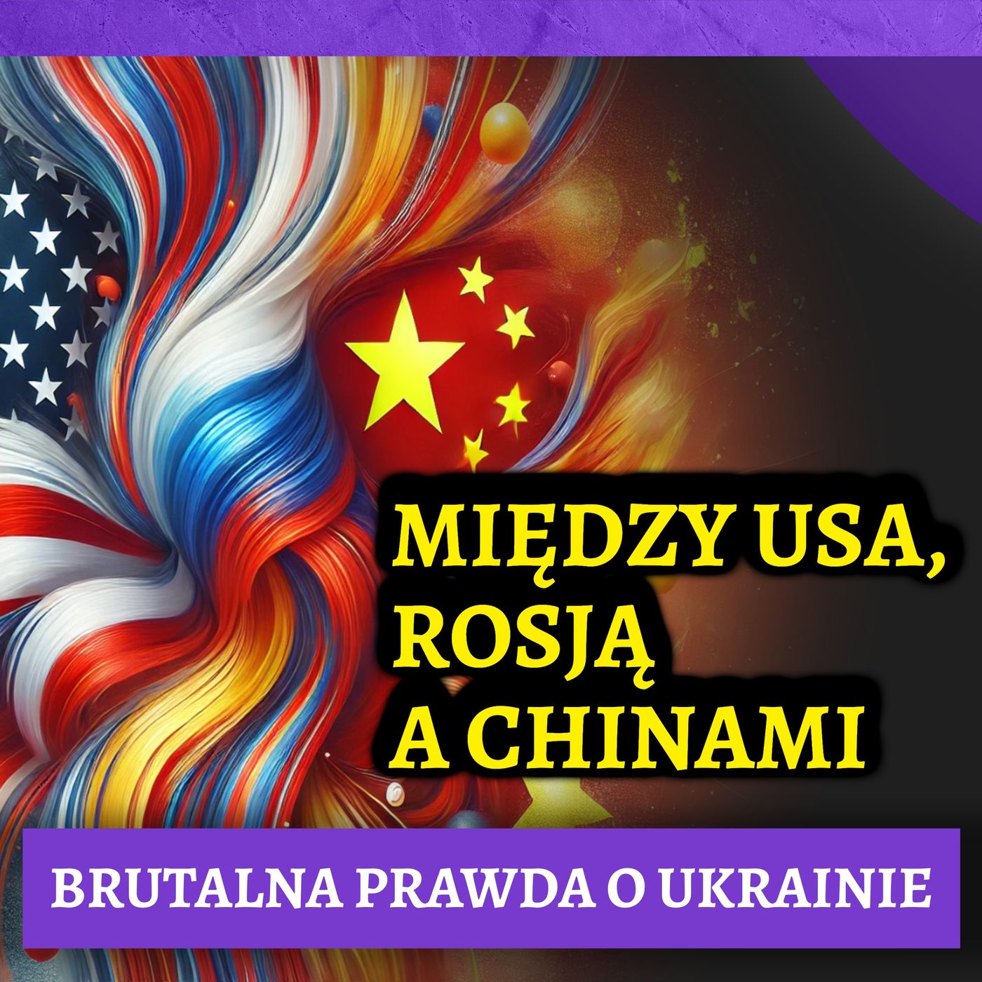 Brutalna prawda o Ukrainie - między USA, Rosją a Chinami [OPINIA]
