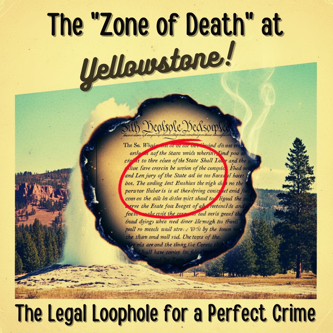 The "Zone of Death" at Yellowstone: The Legal Loophole for a Perfect Crime.