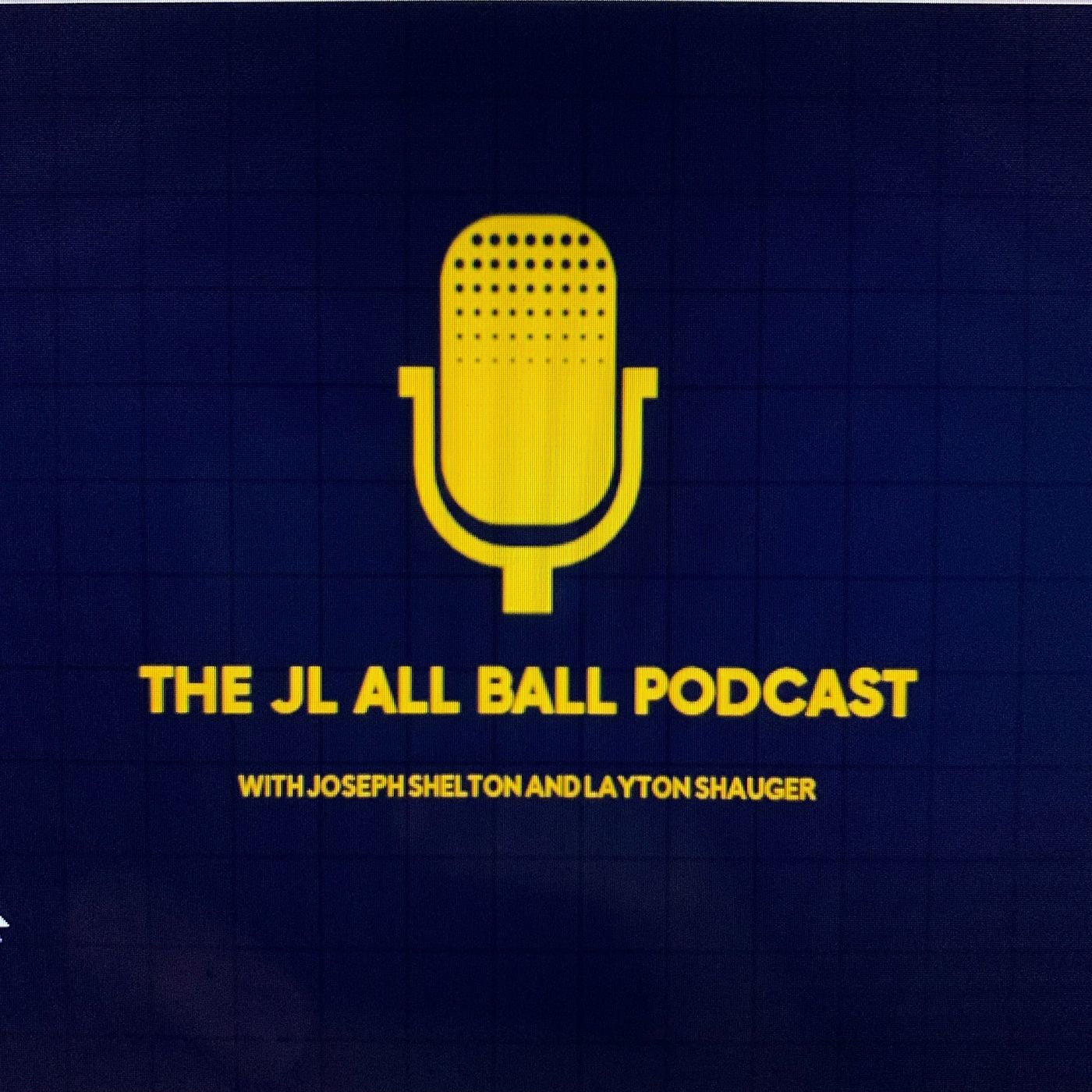 THE JL ALL BALL PODCAST