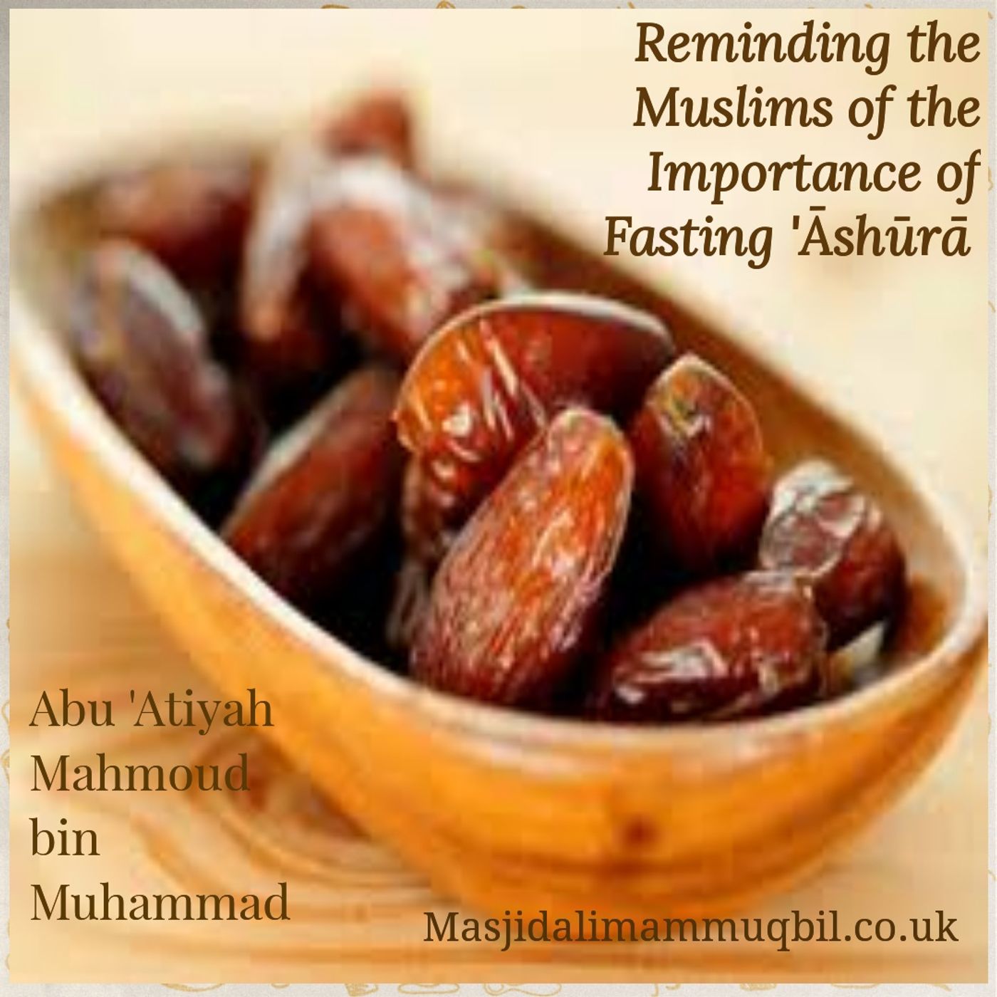 Reminding the Muslims of the Importance of Fasting 'Āshūrā | Abu 'Atiyah Mahmoud bin Muhammad episode artwork