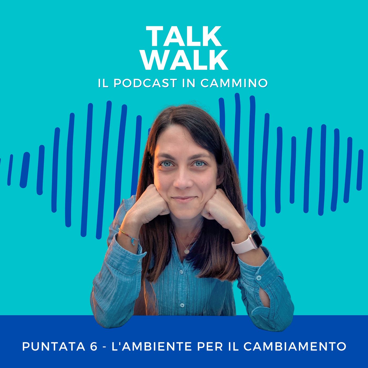 TALKWALK Ep.6 L'ambiente per il cambiamento