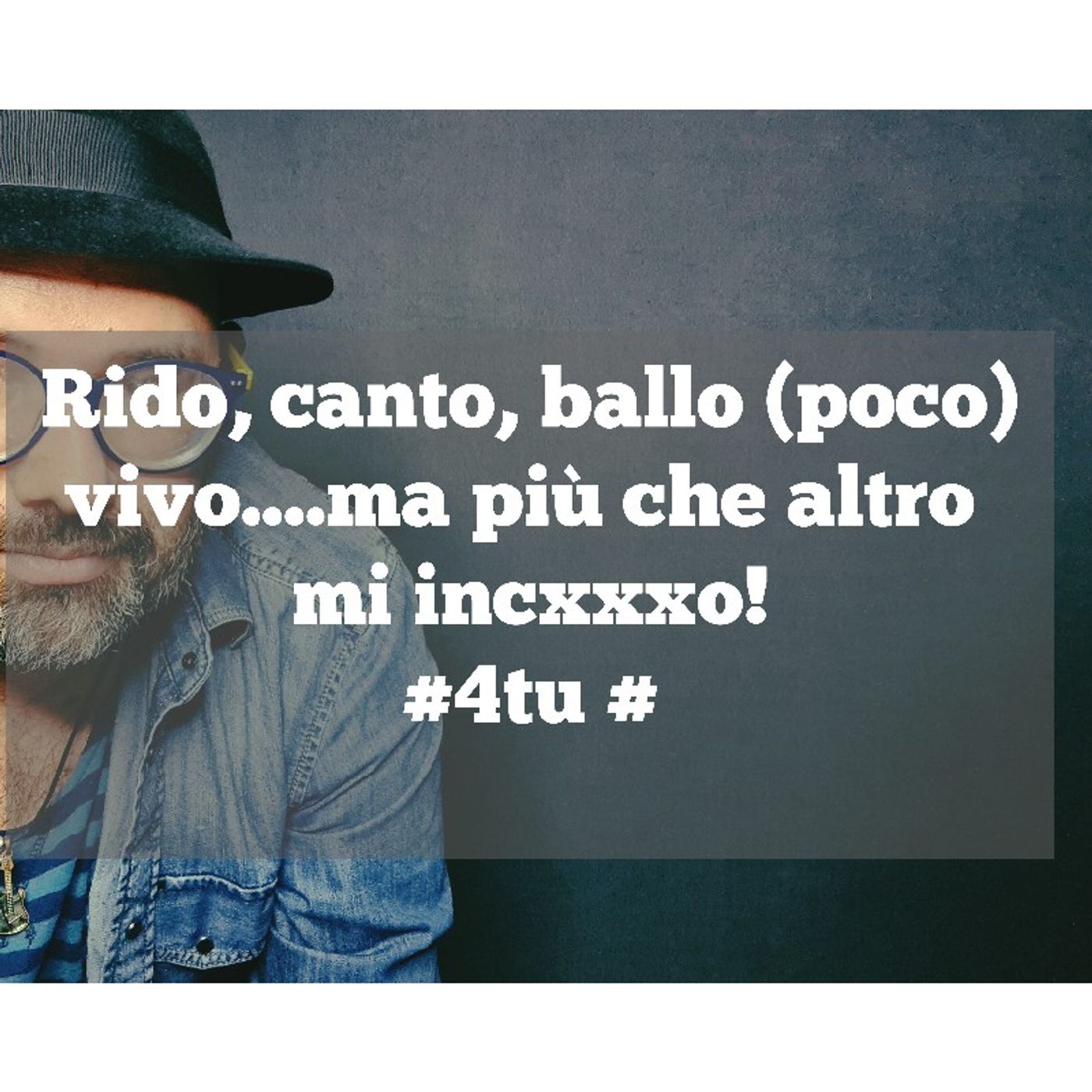 Episodio 860 - Rido, canto, ballo (poco)
vivo....ma più che altro 
mi incxxxo!
#4tu #videopodcast #podcastitalia #riflessioni episode artwork