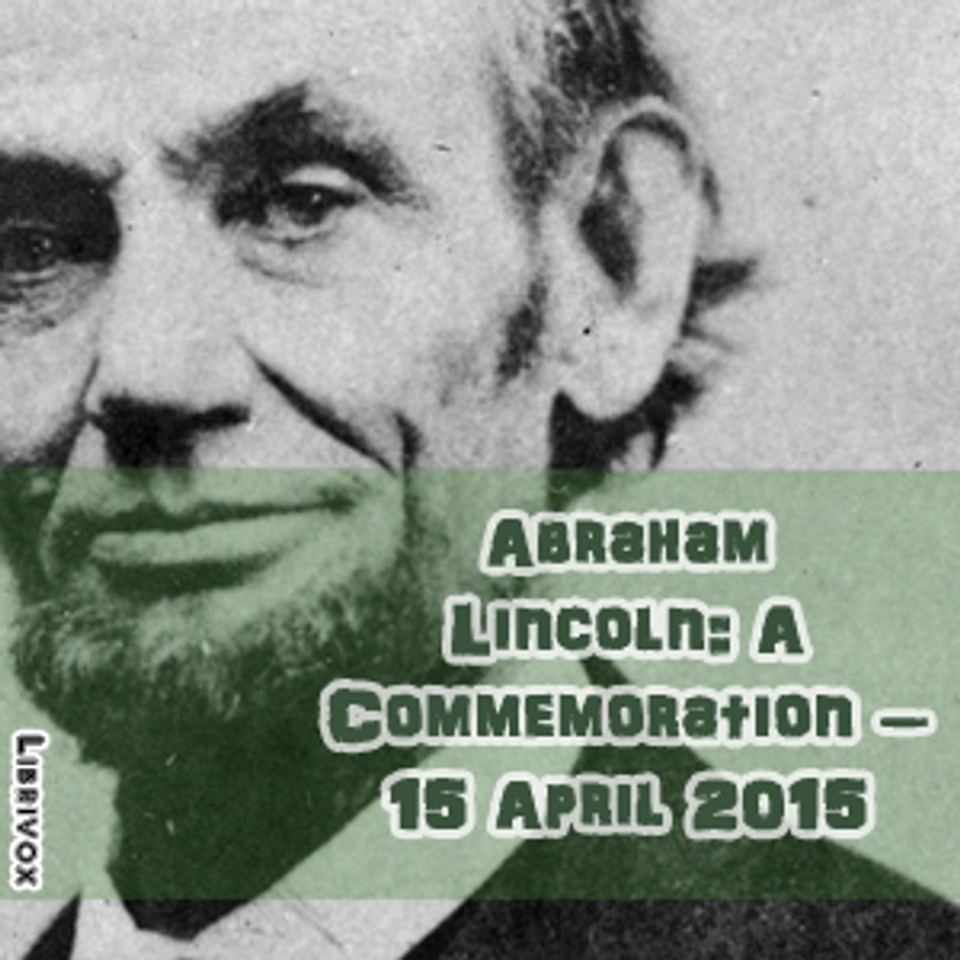 Abraham Lincoln:  A Commemoration podcast artwork