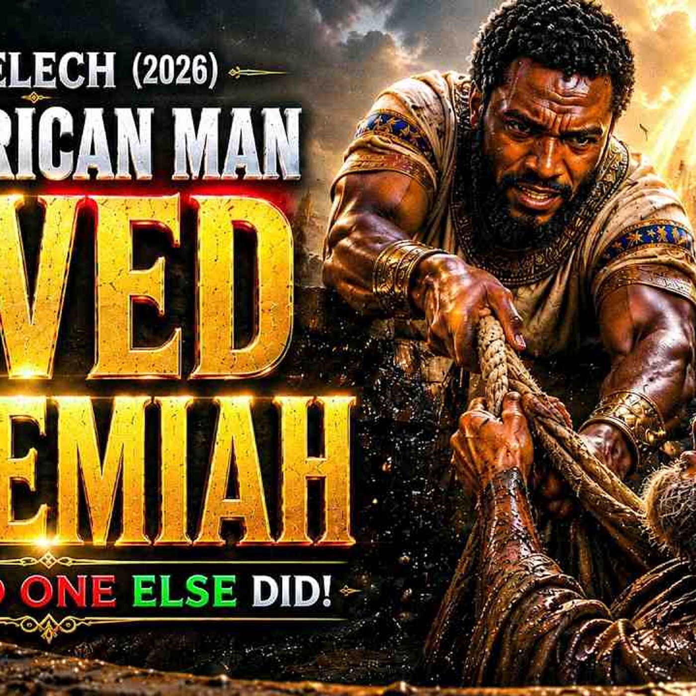 EBED-MELECH (2026) THE African Man SAVED JEREMIAH When Noone Else Did_ ● Full Movie 4K(MP3_160K) episode artwork