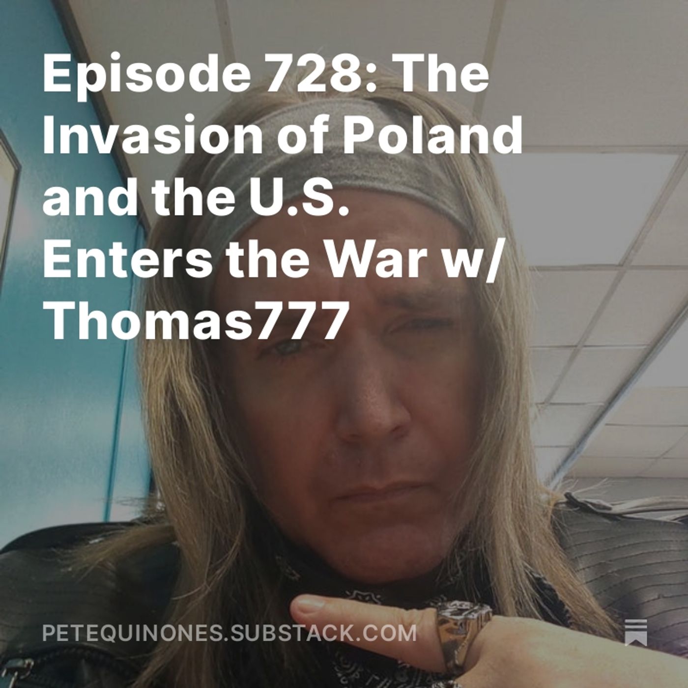 Episode 728: The WW2 Series Part 2 - The Invasion of Poland and the U.S. Enters the War w/ Thomas777