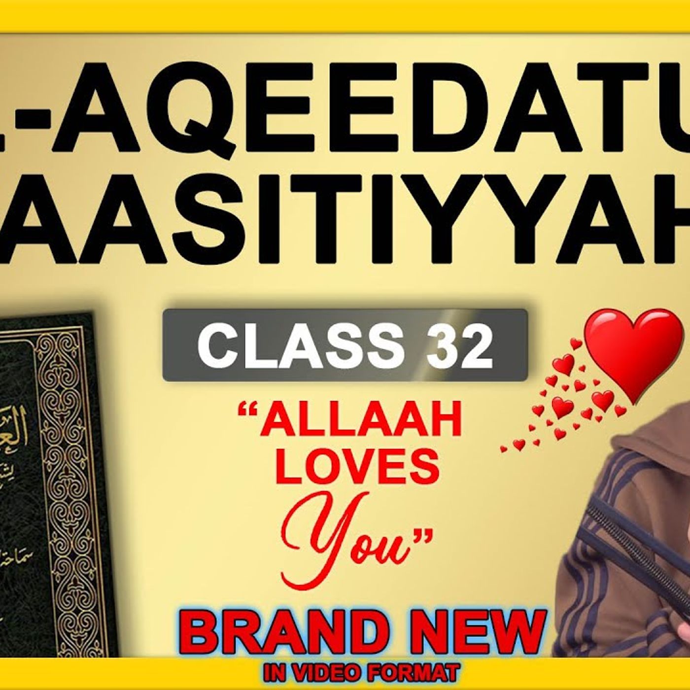 32 - Al-Aqeedatul-Waasitiyyah | 32 "Allaah Loves You" | Abu Mussab Wajdi Akkari episode artwork